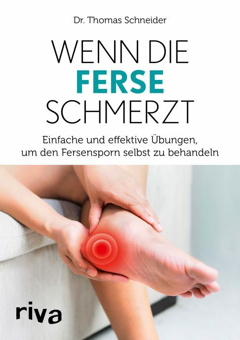 Dr. Thomas Schneider: Wenn die Ferse schmerzt.